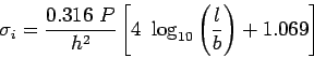 \begin{displaymath}
\sigma_i=\frac{0.316 P}{h^2}\left[4 \log_{10}\left(\frac{l}{b}\right)+1.069\right]
\end{displaymath}
