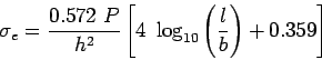 \begin{displaymath}
\sigma_e=\frac{0.572 P}{h^2}\left[4 \log_{10}\left(\frac{l}{b}\right)+0.359\right]
\end{displaymath}