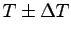 $\displaystyle T\pm\Delta{T}$