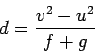 \begin{displaymath}
d=\frac{v^2-u^2}{f+g}%check
\end{displaymath}