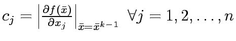 $c_j=\left\vert \frac{\partial f(\bar{x})}{\partial x_j}\right \vert _{\bar{x}=\bar{x}^{k-1}}~\forall j=1,2,\dots,n$