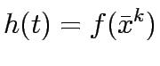 $\displaystyle h(t)=f(\bar{x}^k)$