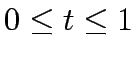 $0\leq t\leq 1$