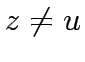 $z\neq u$