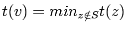 $t(v)=min_{z\notin S} t(z)$