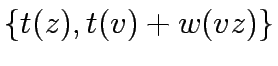 $\{t(z), t(v)+w(vz)\}$