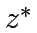 $z^*$