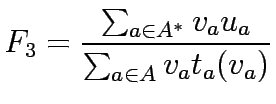$\displaystyle F_3 = \frac {\sum_{a\in A^{\ast}} v_au_a} {\sum_{a\in A} {v_a}{t_a(v_a)}}$