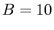 $\displaystyle B = 10$
