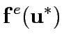 $\displaystyle {\bf {f}}^e({\bf {u}}^*)$
