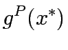 $\displaystyle g^P (x^\ast)$
