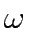 $\omega$