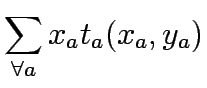 $\displaystyle \sum_{\forall a} x_at_a(x_a,y_a)$