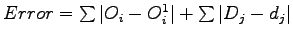 $Error = \sum{\vert O_i - O_i^1\vert} +\sum{\vert D_j - d_j\vert}$