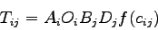 \begin{displaymath}
T_{ij} = A_i O_i B_j D_jf(c_{ij})
\end{displaymath}