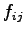 $f_{ij}$