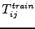 $T_{ij}^{train}$