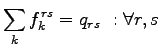 $\displaystyle \sum_{k}f_k^{rs}=q_{rs}  :\forall r,s$