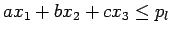 $ax_1+bx_2+cx_3 \le p_l$