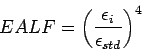 \begin{displaymath}
EALF = \left(\frac{\epsilon_i}{\epsilon_{std}}\right)^4
\end{displaymath}