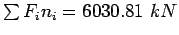 $\sum{{F_i}{n_i}}=6030.81 kN$