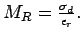 ${M_R} =
\frac{\sigma_d}{\epsilon_r}.$