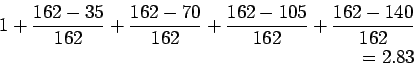 \begin{eqnarray*}
1+\frac{162-35}{162}+\frac{162-70}{162}+\frac{162-105}{162}+\frac{162-140}{162}\\
=2.83
\end{eqnarray*}