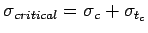 $\sigma_{critical} = \sigma_c + \sigma_{t_c}$