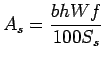 $\displaystyle A_s=\frac{bhWf}{100S_s}$