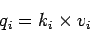 \begin{displaymath}
q_i = k_i\times v_i
\end{displaymath}