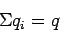 \begin{displaymath}
\Sigma q_i = q
\end{displaymath}