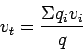 \begin{displaymath}
v_t = \frac{\Sigma q_i v_i}{q}
\end{displaymath}