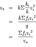 \begin{eqnarray*}
v_t& =&k\Sigma\frac{k_i}{k}v_i^2\\
&=&\frac{k\Sigma {f_i}{{v_i}^2}}{q}\\
&=&\frac{\Sigma {f_i}{{v_i}^2}}{v_s}\\
\end{eqnarray*}