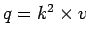 $q=k^2\times v$