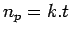 $n_p=k.t$