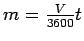 $ m=\frac{V}{3600}t$