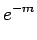 $\displaystyle e^{-m}$