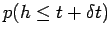 $\displaystyle p(h\le t+\delta t)$