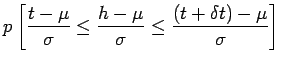 $\displaystyle p\left[\frac{t-\mu}{\sigma}\le \frac{h-\mu}{\sigma}\le \frac{(t+\delta t)-\mu}{\sigma}\right]$