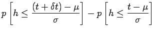$\displaystyle p\left[h\le \frac{(t+\delta t)-\mu}{\sigma}\right] - p\left[h\le \frac{t-\mu}{\sigma}\right]$