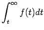 $\displaystyle \int_{t}^{\infty} f(t) dt$
