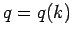 $q = q(k)$