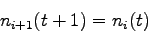 \begin{displaymath}
n_{i+1}(t+1) = n_{i}(t)
\end{displaymath}