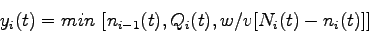 \begin{displaymath}
y_i(t) = min [n_{i-1}(t), Q_i(t), w/v[ N_i(t) - n_i(t)]]
\end{displaymath}