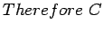 $\displaystyle Therefore&nbsp;C$