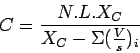 \begin{displaymath}
C = \frac{N.L.X_C}{X_C-\Sigma (\frac{V}{s})_i}
\end{displaymath}