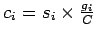 $c_i=s_i\times\frac{g_i}{C}$