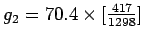 $g_2 = 70.4 \times
[\frac{417}{1298}]$