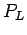 $P_{L}$