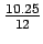 $\frac{10.25}{12}\time 100$